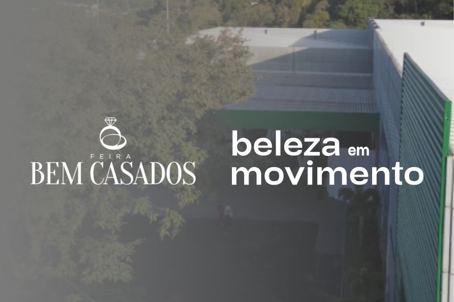 Beleza em Movimento na maior feira de casamentos do Brasil